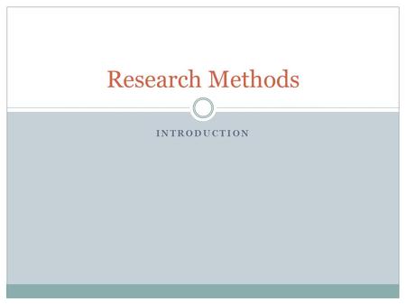 Research Methods Introduction.