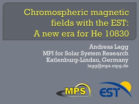 Andreas Lagg MPI for Solar System Research Katlenburg-Lindau, Germany