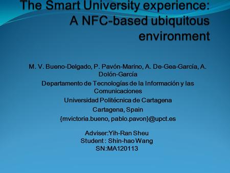 The Smart University experience: A NFC-based ubiquitous environment
