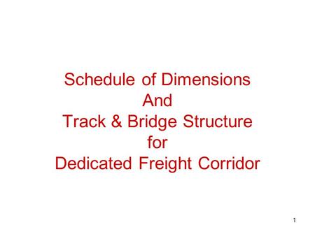 Schedule of Dimensions And Track & Bridge Structure for Dedicated Freight Corridor adhpm.