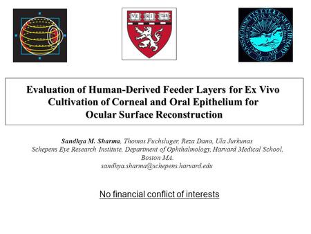Evaluation of Human-Derived Feeder Layers for Ex Vivo Cultivation of Corneal and Oral Epithelium for Ocular Surface Reconstruction No financial conflict.