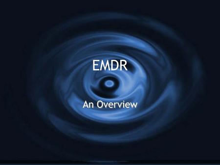 EMDR An Overview.