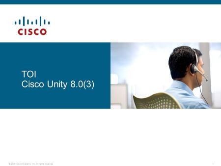 © 2006 Cisco Systems, Inc. All rights reserved.1 TOI Cisco Unity 8.0(3)