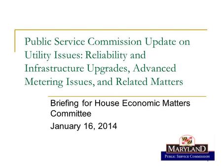 1 11 Public Service Commission Update on Utility Issues: Reliability and Infrastructure Upgrades, Advanced Metering Issues, and Related Matters Briefing.