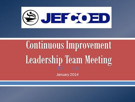 January 2014. To facilitate a common structure and process for continual improvement in all Jefferson County Schools.