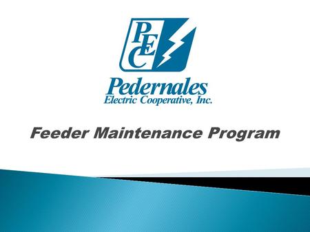 Feeder Maintenance Program. The purpose of the Cooperative is to provide safe, reliable, low-cost energy services in fiscally responsible partnership.