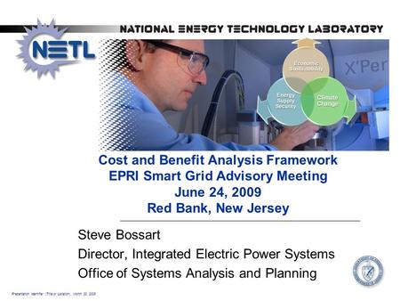 Presentation Identifier (Title or Location), Month 00, 2008 Cost and Benefit Analysis Framework EPRI Smart Grid Advisory Meeting June 24, 2009 Red Bank,