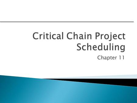 Critical Chain Project Scheduling