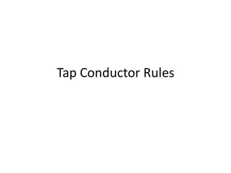 Tap Conductor Rules.