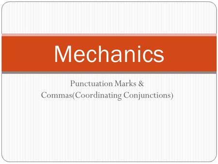 Punctuation Marks & Commas(Coordinating Conjunctions)