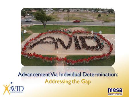 Advancement Via Individual Determination: Addressing the Gap.