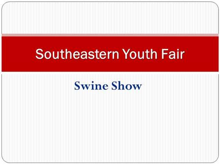Swine Show Southeastern Youth Fair. Official Attire 4-H PANTS (NO BLUE JEANS) GREEN BLACK KHAKI SHIRT COLLARED WHITE LONG SLEEVE WITH 4-H INSIGNIA 4-H.