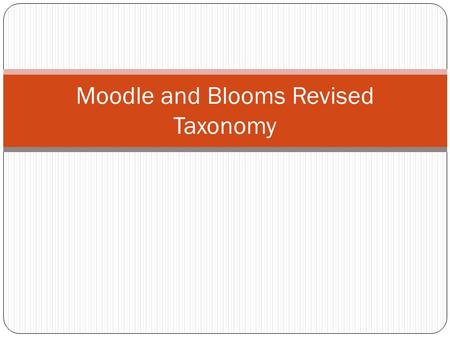 Moodle and Blooms Revised Taxonomy. Pedagogy-Lead the Child One definition of pedagogy in Wiktionary sayspedagogy The profession of teaching The activities.