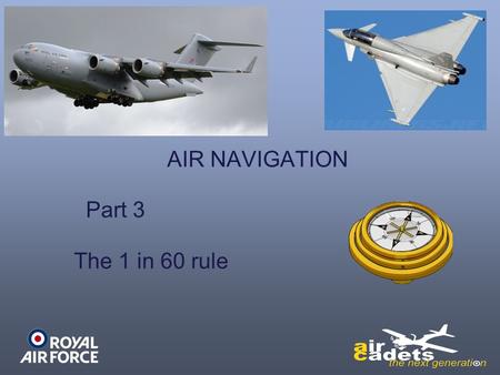 AIR NAVIGATION Part 3 The 1 in 60 rule.