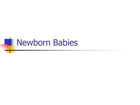 Newborn Babies. A newborn is a baby that is less than 14 days old.
