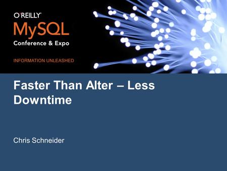 Faster Than Alter – Less Downtime Chris Schneider.