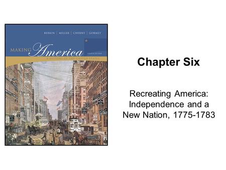 Recreating America: Independence and a New Nation,