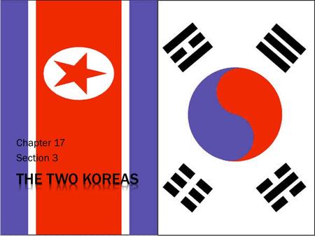Chapter 17 Section 3.  1945- Koreans celebrated Japanese defeat in WWII with joy and hope  After WWII, U.S. and Soviets agreed to let Korea regain independence.