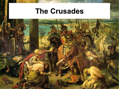 The Crusades. I. Background A.The Seljuk Turks (Muslims) took control of the Holy Land (Jerusalem).