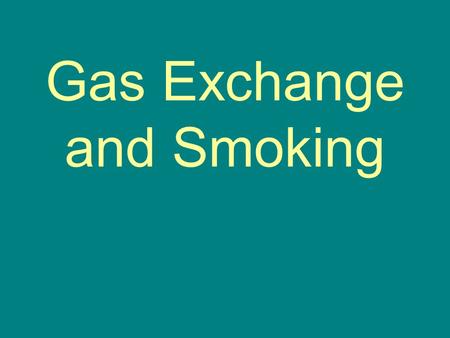 Gas Exchange and Smoking