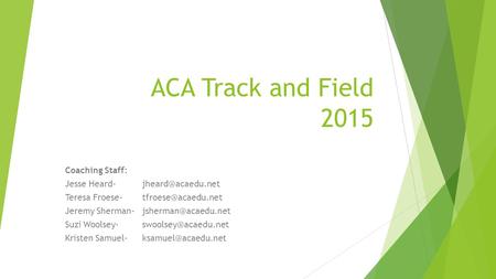 ACA Track and Field 2015 Coaching Staff: Jesse Heard- Teresa Froese- Jeremy Sherman- Suzi Woolsey-