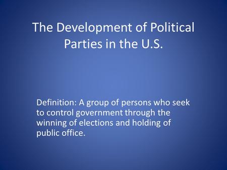 The Development of Political Parties in the U.S.