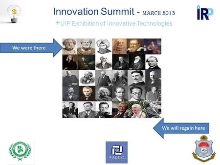 Innovation Summit - March 2013 + UIP Exhibition of Innovative Technologies We were there We will regain here.