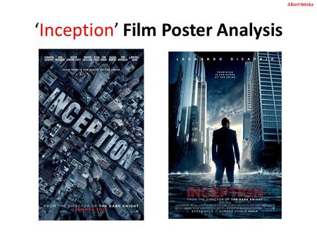 ‘Inception’ Film Poster Analysis Albert Ndoka. ‘Inception’ Film Poster Analysis  Summary Inception is a 2010 science fiction action heist film written,