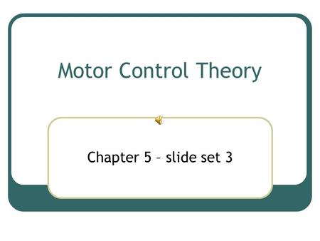 Motor Control Theory Chapter 5 – slide set 3 Um, what about humans? We’re far from equilibrium all the time We metabolize food, produce energy, eliminate.