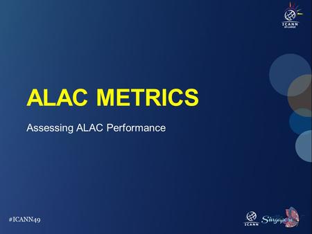ALAC METRICS Assessing ALAC Performance. ALAC metrics 2008 Attendance Voting ACHIEVING NOT ACHIEVING.