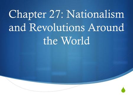 Chapter 27: Nationalism and Revolutions Around the World