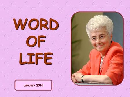WORD OF LIFE January 2010 The Week of Prayer for Christian Unity is celebrated in many parts of the world from January 18-25; in the Philippines from.