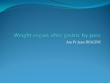 Weight regain after gastric by-pass