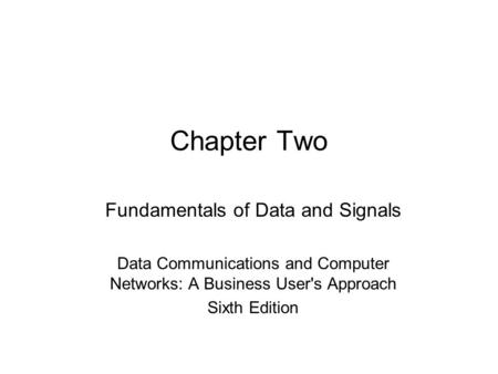 Chapter Two Fundamentals of Data and Signals