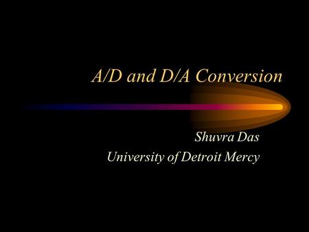 Shuvra Das University of Detroit Mercy