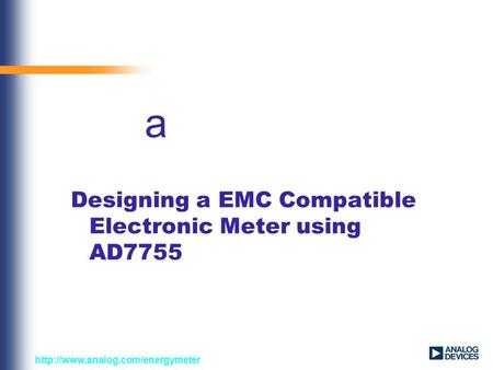 Designing a EMC Compatible Electronic Meter using AD7755 a.