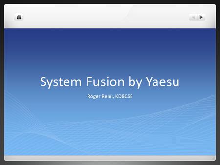 System Fusion by Yaesu Roger Reini, KD8CSE.