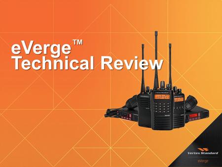 EVerge ™ Technical Review. Objective / Scenario Analog Fleet Mapping & Programming Features Additional Analog System Features Digital Fleet Mapping &
