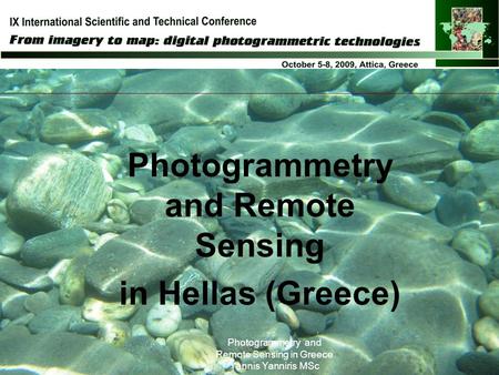 Photogrammetry and Remote Sensing in Greece Yannis Yanniris MSc Photogrammetry and Remote Sensing in Hellas (Greece)
