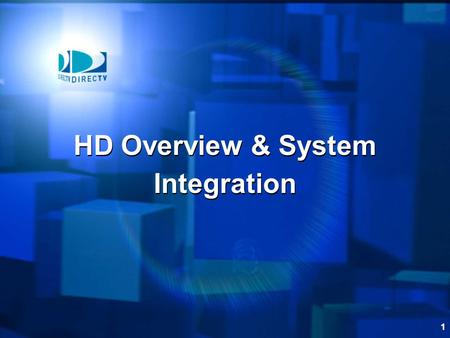 HD Overview & System Integration