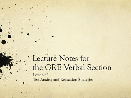 Lecture Notes for the GRE Verbal Section