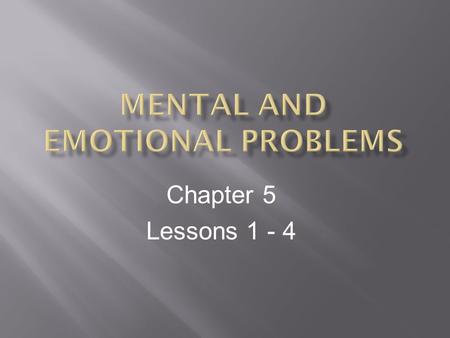 Chapter 5 Lessons 1 - 4. Understanding Anxiety Occasional anxiety is a normal, manageable reaction to many short-term, stressful situations Anxiety: The.