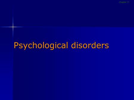 Psychological disorders chapter 11. I. Defining and diagnosing disorders chapter 11.