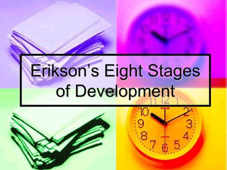 Erikson’s Eight Stages of Development