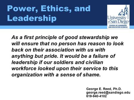 Power, Ethics, and Leadership As a first principle of good stewardship we will ensure that no person has reason to look back on their association with.