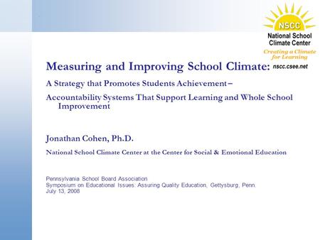 . Measuring and Improving School Climate: A Strategy that Promotes Students Achievement – Accountability Systems That Support Learning and Whole School.