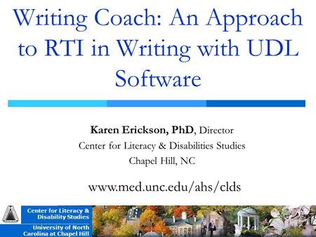 Center for Literacy & Disability Studies _______________________________ University of North Carolina at Chapel Hill Writing Coach: An Approach to RTI.