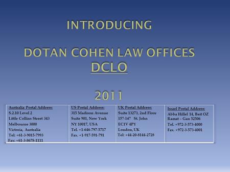 IMMIGRATION & RELOCATION AROUND THE GLOBE: Dotan Cohen Law offices (DCLO) is a well established law firm based in the heart of the business center of.