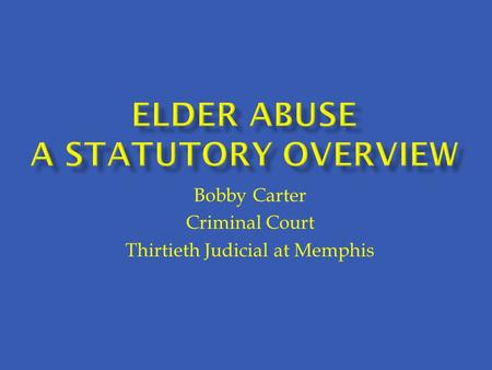 Bobby Carter Criminal Court Thirtieth Judicial at Memphis.