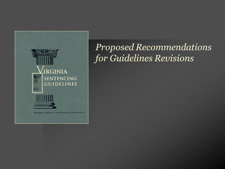 Proposed Recommendations for Guidelines Revisions.